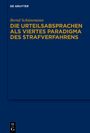 Bernd Schünemann: Die Urteilsabsprachen als viertes Paradigma des Strafverfahrens, Buch