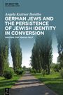 Angela Kuttner Botelho: German Jews and the Persistence of Jewish Identity in Conversion, Buch