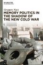 Grzegorz Nycz: Memory Politics in the Shadow of the New Cold War, Buch