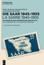 : Die Saar 1945¿1955 / La Sarre 1945¿1955, Buch