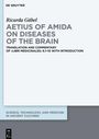 Ricarda Gäbel: Aetius of Amida on Diseases of the Brain, Buch