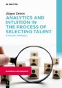 Jürgen Deters: Analytics and Intuition in the Process of Selecting Talent, Buch