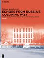 Dittmar Schorkowitz: Echoes from Russia's Colonial Past, Buch,Buch,Buch