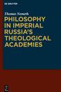 Thomas Nemeth: Philosophy in Imperial Russia¿s Theological Academies, Buch