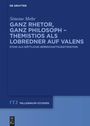 Simone Mehr: Ganz Rhetor, ganz Philosoph - Themistios als Lobredner auf Valens, Buch