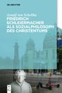 Arnulf Scheliha: Friedrich Schleiermacher als Sozialphilosoph des Christentums, Buch