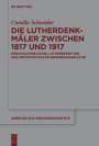 Camilla Schneider: Die Lutherdenkmäler zwischen 1817 und 1917, Buch
