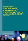 Regina Schober: Spider Web, Labyrinth, Tightrope Walk, Buch