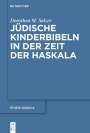 Dorothea M. Salzer: Jüdische Kinderbibeln in der Zeit der Haskala, Buch