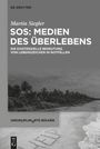 Martin Siegler: SOS: Medien des Überlebens, Buch