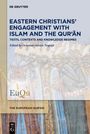 : Eastern Christians' Engagement with Islam and the Qur'¿n, Buch
