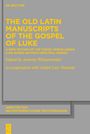 : The Old Latin Manuscripts of the Gospel of Luke, Buch