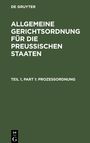 : Allgemeine Gerichtsordnung für die Preussischen Staaten, Teil 1, Prozeßordnung, Buch,Buch