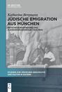 Katharina Bergmann: Jüdische Emigration aus München, Buch
