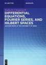 Raffaele Chiappinelli: Differential Equations, Fourier Series, and Hilbert Spaces, Buch