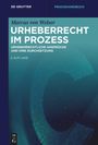 Marcus Welser: Urheberrecht im Prozess, Buch