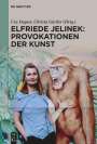 : Elfriede Jelinek: Provokationen der Kunst, Buch