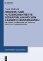 Frank Wallroth: Prozess- und nutzerorientierte Bedarfsplanung von Krankenhausgebäuden, Buch