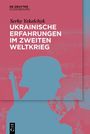 Serhy Yekelchyk: Ukrainische Erfahrungen im Zweiten Weltkrieg, Buch