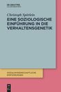 Christoph Spörlein: Eine soziologische Einführung in die Verhaltensgenetik, Buch