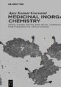 Ajay Kumar Goswami: Medicinal Inorganic Chemistry, Buch