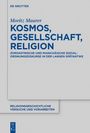 Moritz Maurer: Kosmos, Gesellschaft, Religion, Buch