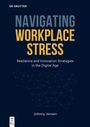 "Navigating Workplace Stress", "Resilience and Innovation Strategies in the Digital Age", Autor: Johnny Jensen. Dunkler Hintergrund.
