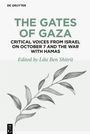 : The Gates of Gaza: Critical Voices from Israel on October 7 and the War with Hamas, Buch