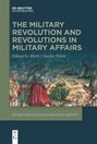 : The Military Revolution and Revolutions in Military Affairs, Buch