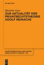 Marietta Auer: Zur Aktualität der Privatrechtstheorie Adolf Reinachs, Buch