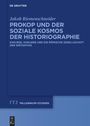 Jakob Riemenschneider: Prokop und der soziale Kosmos der Historiographie, Buch