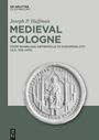 Joseph P. Huffman: Medieval Cologne, Buch