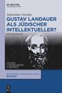 Sebastian Venske: Gustav Landauer als jüdischer Intellektueller?, Buch