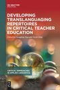 : Developing Translanguaging Repertoires in Critical Teacher Education, Buch