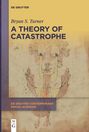 Bryan S. Turner: A Theory of Catastrophe, Buch