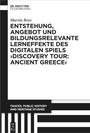 Marvin Rees: Entstehung, Angebot und bildungsrelevante Lerneffekte des Digitalen Spiels ¿Discovery Tour: Ancient Greece¿, Buch