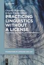 Kristin Enola Gilbert: Practicing Linguistics Without a License, Buch