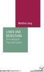 Matthias Jung: Leben und Bedeutung, Buch