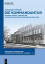Alexander Olenik, "Die Kommandantur: Die westlichen Alliierten und die Besatzungsverwaltung Berlins (1945–1955)", zeigt ein Gebäude.