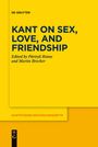 : Kant on Sex, Love, and Friendship, Buch