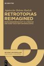 Agnieszka Helena Hudzik: Retrotopias Reimagined, Buch