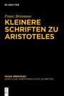 "Franz Brentano: Kleinere Schriften zu Aristoteles". Schwarzer Hintergrund, gelber und weißer Text. De Gruyter Logo.