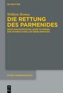 DE GRUYTER, William Remus, DIE RETTUNG DES PARMENIDES, PHILOSOPHISCHE LEHRE INTERKULTURELLE ÜBERLIEFERUNG, STUDIA PRAESOCRATICA.