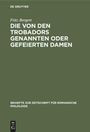 Fritz Bergert: Die von den Trobadors genannten oder gefeierten Damen, Buch