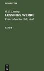 G. E. Lessing: Lessings Werke, Band 5, Lessings Werke Band 5, Buch