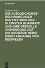 Richard Ahrens: Die Ausgleichungsrechnung nach der Methode der kleinsten Quadrate und ihre spezielle Anwendung auf die Geodäsie nebst einem Anhange von Beispielen, Buch
