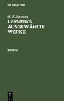 G. E. Lessing: Lessing¿s ausgewählte Werke, Band 2, Lessing¿s ausgewählte Werke Band 2, Buch