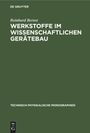 Reinhard Bernst: Werkstoffe im wissenschaftlichen Gerätebau, Buch