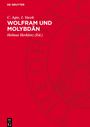 C. Agte: Wolfram und Molybdän, Buch