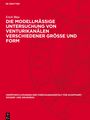 Erich Blau: Die modellmäßige Untersuchung von Venturikanälen verschiedener Größe und Form, Buch